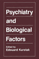 Book cover of: Psychiatry and Biological Factors. By: Edouard Kurstak