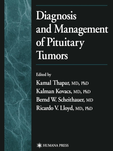 Book cover of: Diagnosis and Management of Pituitary Tumors. By: Kamal Thapar