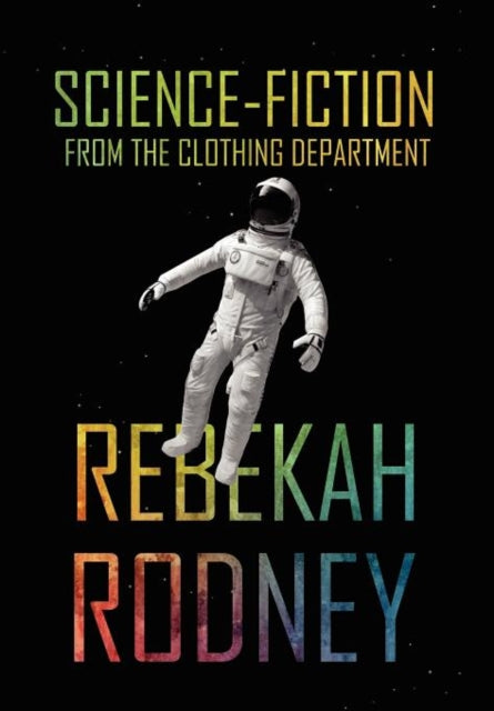 Book cover of: Science-Fiction from the Clothing Department. By: Rebekah Rodney
