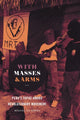 Book cover of: With Masses and Arms. By: Miguel La Serna