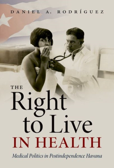 Book cover of: Right to Live in Health. By: Daniel A. Rodríguez