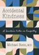 Book cover of: Accidental Kindness. By: Michael Stein