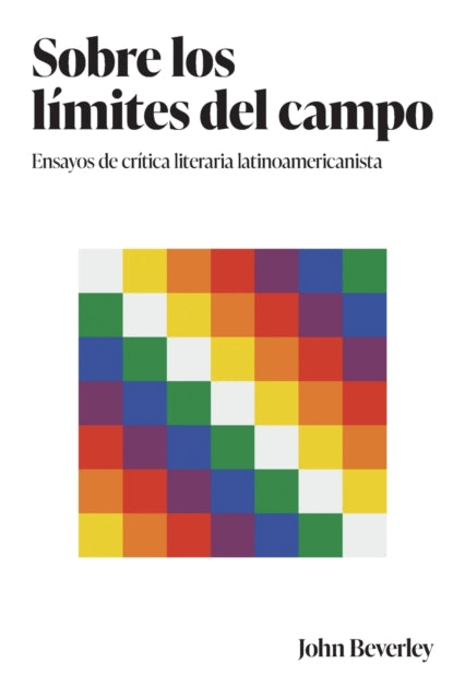 Book cover of: Sobre Los Limites Del Campo. By: John Beverley
