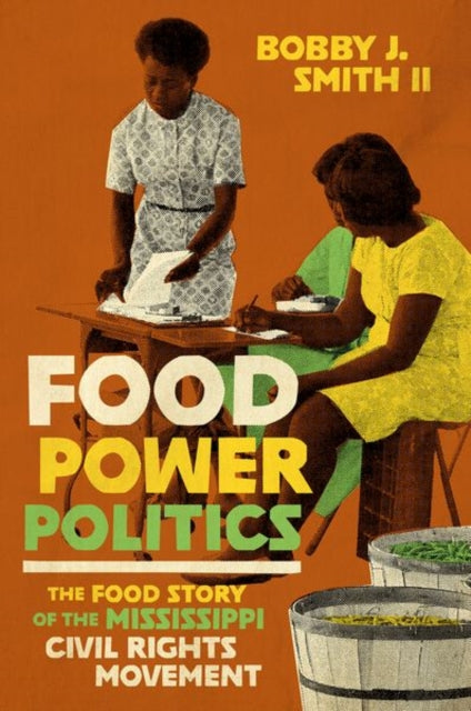 Book cover of: Food Power Politics. By: Bobby J. Smith II