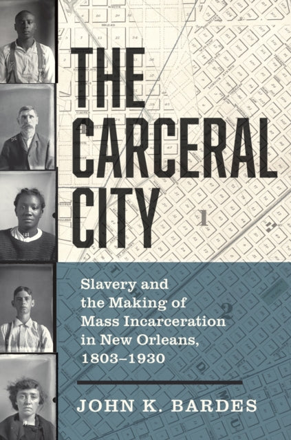 Book cover of: Carceral City. By: John Bardes