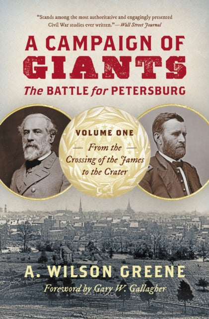 A Campaign of Giants - the Battle for Petersburg