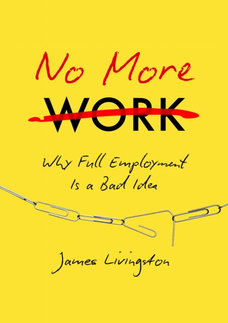Book cover of: No More Work