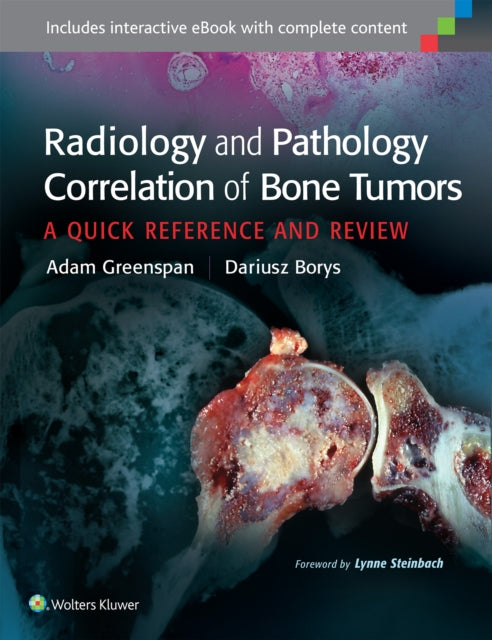 Book cover of: Radiology and Pathology Correlation of Bone Tumors. By: Adam Greenspan M.D.  FACR