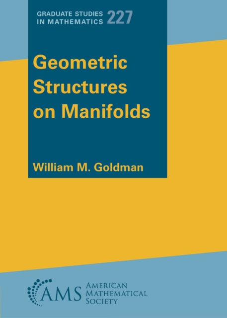 Book cover of: Geometric Structures on Manifolds. By: William M. Goldman