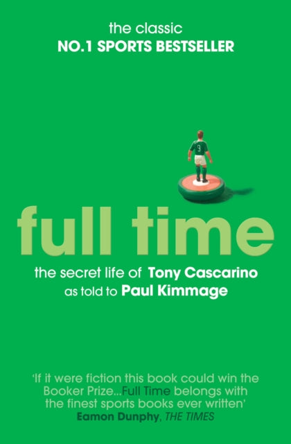 Book cover of: Full Time: The Secret Life Of Tony Cascarino. By: Paul Kimmage