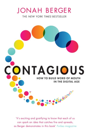 Contagious, How to Build Word of Mouth in the Digital Age
