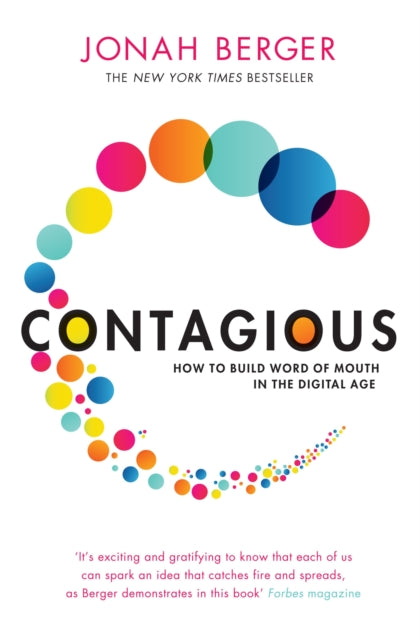 Contagious, How to Build Word of Mouth in the Digital Age