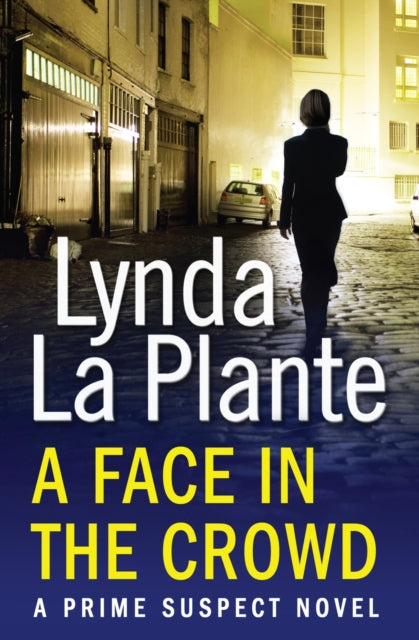 Book cover of: Prime Suspect 2: A Face in the Crowd. By: Lynda La Plante