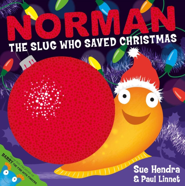 Norman the Slug Who Saved Christmas, A laugh-out-loud picture book from the creators of Supertato! 9781471120978 Sue Hendra