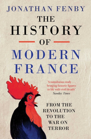History of Modern France, From the Revolution to the War with Terror