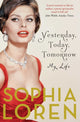 Book cover of: Yesterday, Today, Tomorrow. By: Sophia Loren