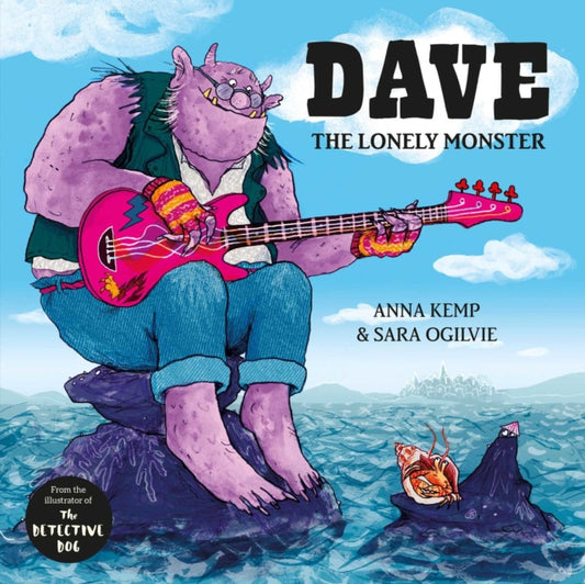 Book cover of: Dave the Lonely Monster. By: Anna Kemp