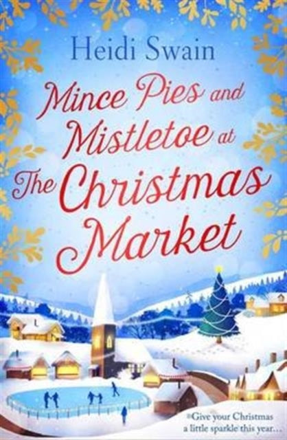 Book cover of: Mince Pies and Mistletoe at the Christmas Market. By: Heidi Swain