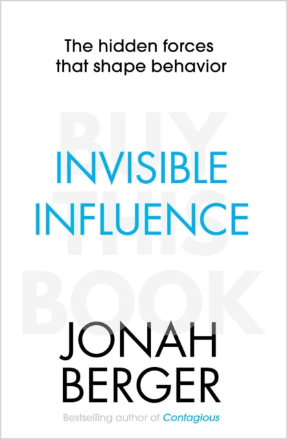 Book cover of: Invisible Influence. By: Jonah Berger