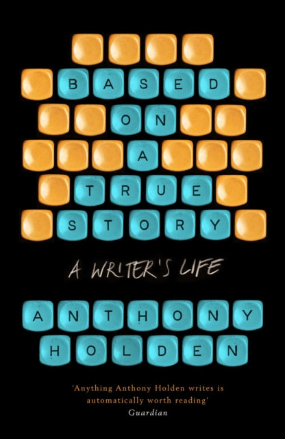 Book cover of: Based on a True Story. By: Anthony Holden