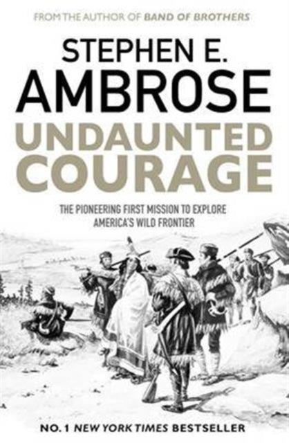 Book cover of: Undaunted Courage. By: Stephen E. Ambrose