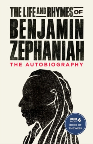 Life and Rhymes of Benjamin Zephaniah