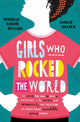 Book cover of: Girls Who Rocked The World. By: Amelie Welden Michelle Roehm McCann