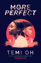 Book cover of: More Perfect. By: Temi Oh