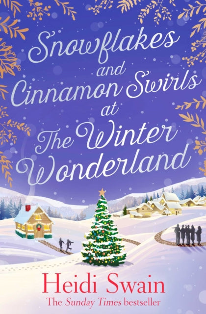 Book cover of: Snowflakes and Cinnamon Swirls at the Winter Wonderland. By: Heidi Swain