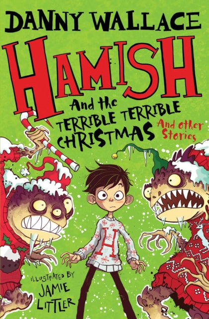Hamish and the Terrible Terrible Christmas and Other Stories 9781471176579 Danny Wallace