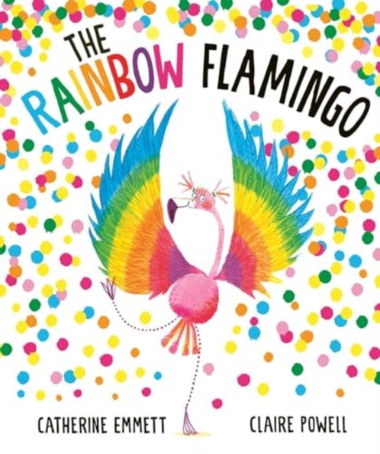 Book cover of: Rainbow Flamingo. By: Catherine Emmett