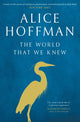 Book cover of: World That We Knew. By: Alice Hoffman