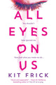 Book cover of: All Eyes on Us. By: Kit Frick
