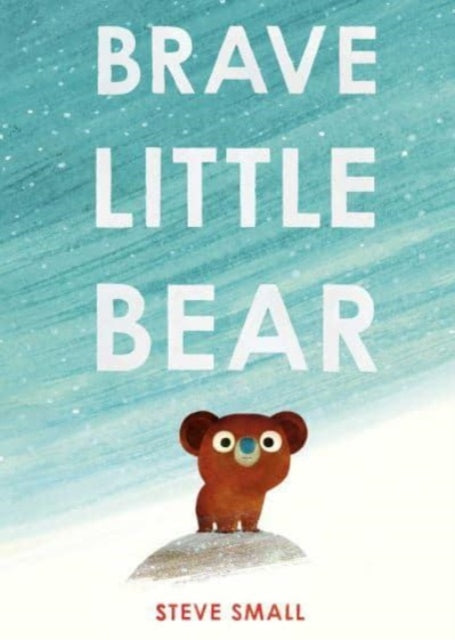 Book cover of: Brave Little Bear. By: Steve Small