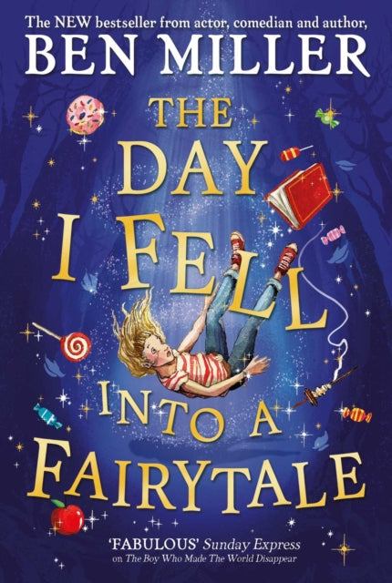 Day I Fell Into a Fairytale, The smash hit classic adventure from Ben Miller 9781471192449 Ben Miller