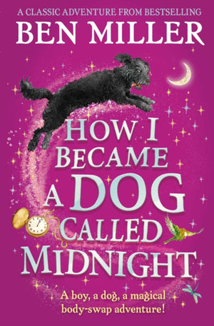 How I Became a Dog Called Midnight, A magical animal mystery from the bestselling author of The Day I Fell Into a Fairytale