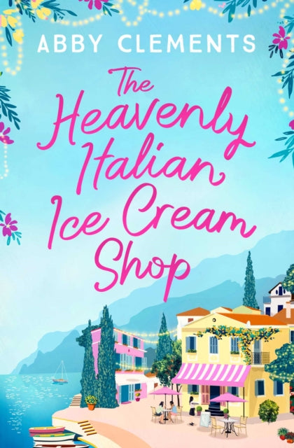 Book cover of: Heavenly Italian Ice Cream Shop. By: Abby Clements