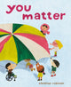 Book cover of: You Matter. By: Christian Robinson
