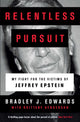 Book cover of: Relentless Pursuit. By: Bradley J. Edwards