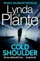 Book cover of: Cold Shoulder. By: Lynda La Plante