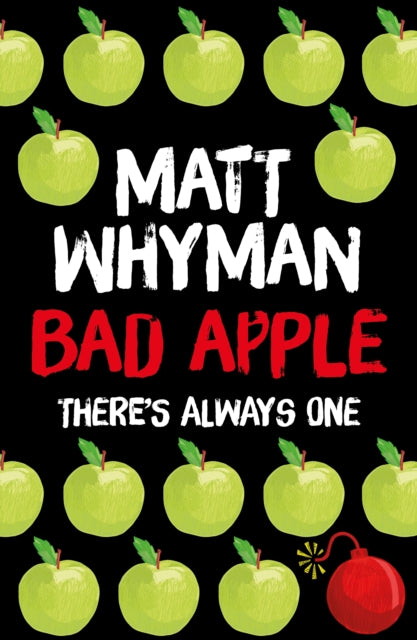 Book cover of: Bad Apple. By: Matt Whyman