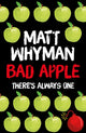 Book cover of: Bad Apple. By: Matt Whyman
