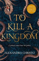 To Kill a Kingdom, TikTok made me buy it! The dark and romantic YA fantasy for fans of Leigh Bardugo and Sarah J Maas 9781471407390 Alexandra Christo