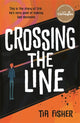 Crossing the Line, Winner of the Yoto Carnegie Shadowers' Choice Award 9781471413049 Tia Fisher