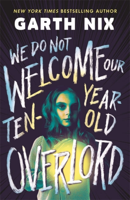 We Do Not Welcome Our Ten-Year-Old Overlord 9781471417351 Garth Nix