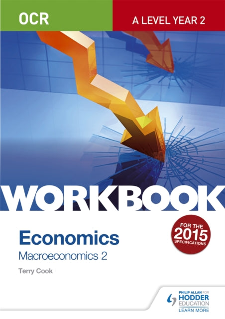 Book cover of: OCR A-Level Economics Workbook: Macroeconomics 2. By: Terry Cook