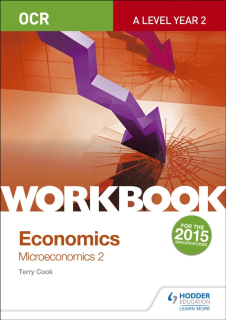 Book cover of: OCR A-Level Economics Workbook: Microeconomics 2. By: Terry Cook