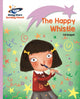 Book cover of: Reading Planet - The Happy Whistle - Lilac: Lift-off. By: Gill Budgell