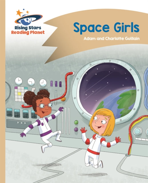 Book cover of: Reading Planet - Space Girls - Gold: Comet Street Kids. By: Adam Guillain