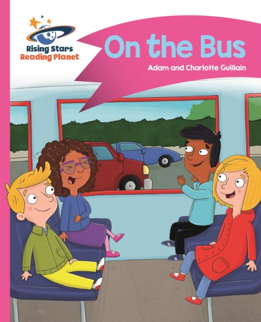 Book cover of: Reading Planet - On the Bus - Pink B: Comet Street Kids. By: Adam Guillain